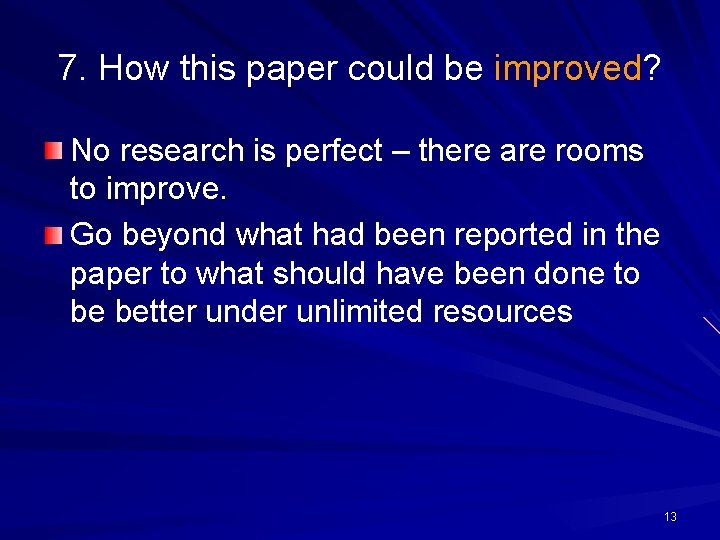 7. How this paper could be improved? No research is perfect – there are