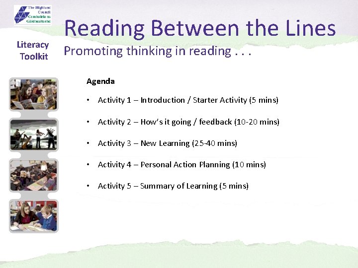 Literacy Toolkit Reading Between the Lines Promoting thinking in reading. . . Agenda •