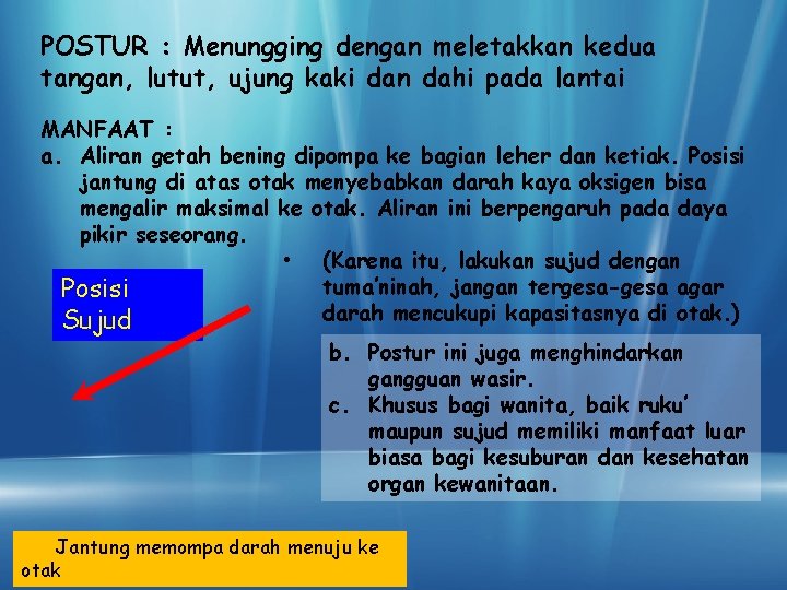 POSTUR : Menungging dengan meletakkan kedua tangan, lutut, ujung kaki dan dahi pada lantai