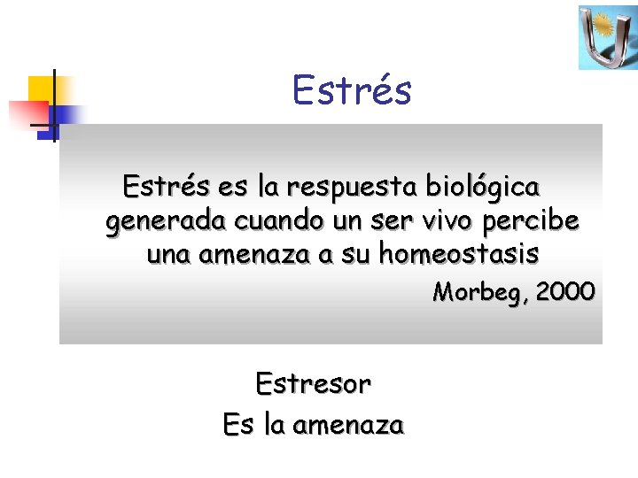 Estrés es la respuesta biológica generada cuando un ser vivo percibe una amenaza a