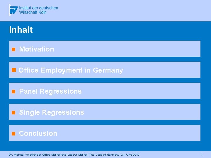 Inhalt n Motivation n Office Employment in Germany n Panel Regressions n Single Regressions