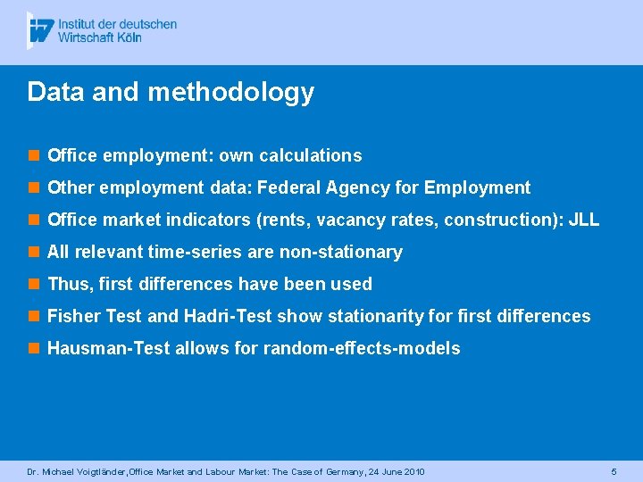 Data and methodology n Office employment: own calculations n Other employment data: Federal Agency