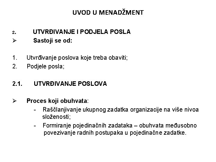 UVOD U MENADŽMENT 2. Ø 1. 2. 2. 1. Ø UTVRĐIVANJE I PODJELA POSLA