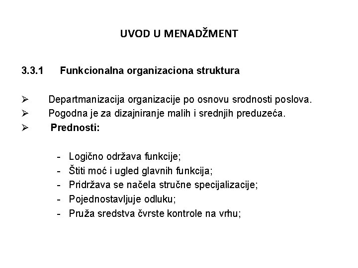 UVOD U MENADŽMENT 3. 3. 1 Ø Ø Ø Funkcionalna organizaciona struktura Departmanizacija organizacije