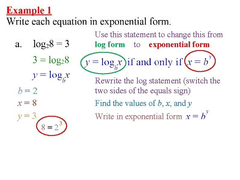 Use this statement to change this from log form to exponential form Rewrite the Use this statement to change this from log form to exponential form Rewrite the