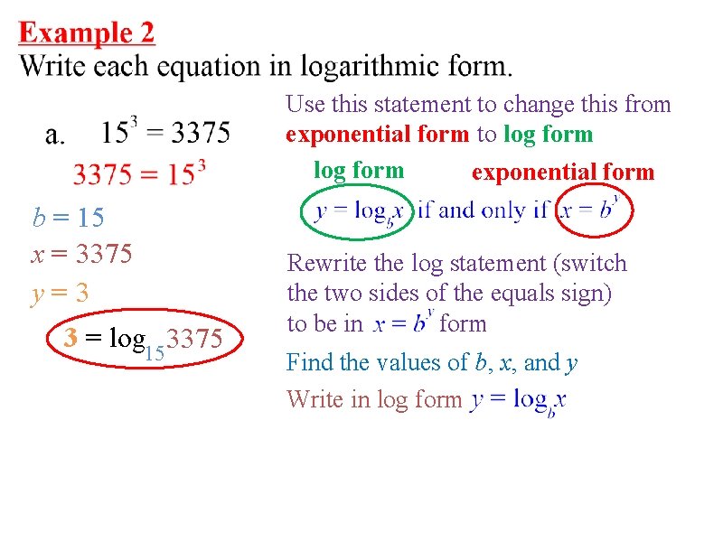 Use this statement to change this from exponential form to log form exponential form Use this statement to change this from exponential form to log form exponential form