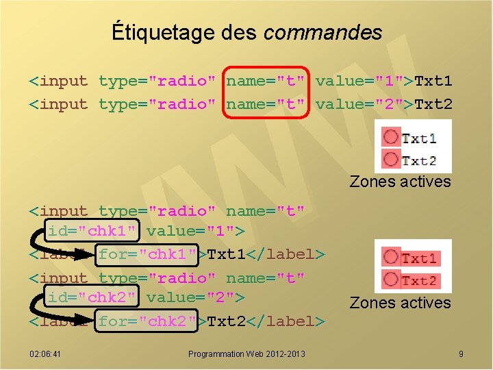 Étiquetage des commandes <input type="radio" name="t" value="1">Txt 1 <input type="radio" name="t" value="2">Txt 2 Zones