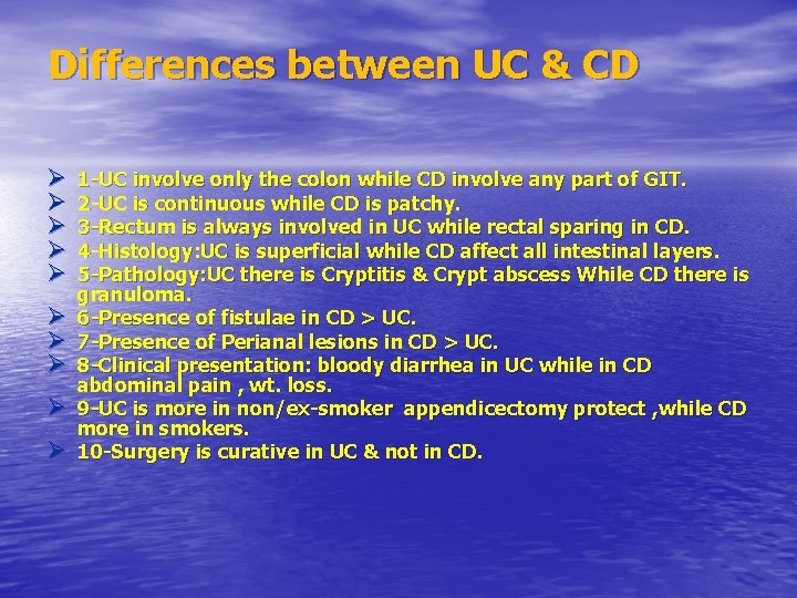 Differences between UC & CD Ø Ø Ø Ø Ø 1 -UC involve only