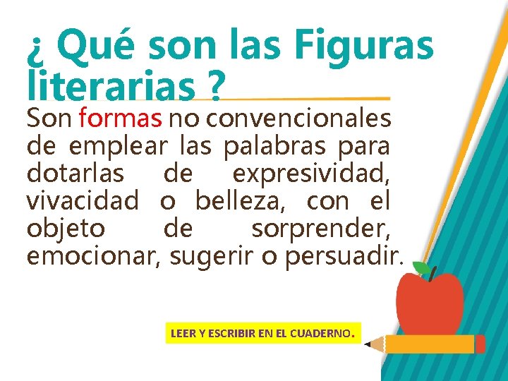 ¿ Qué son las Figuras literarias ? Son formas no convencionales de emplear las