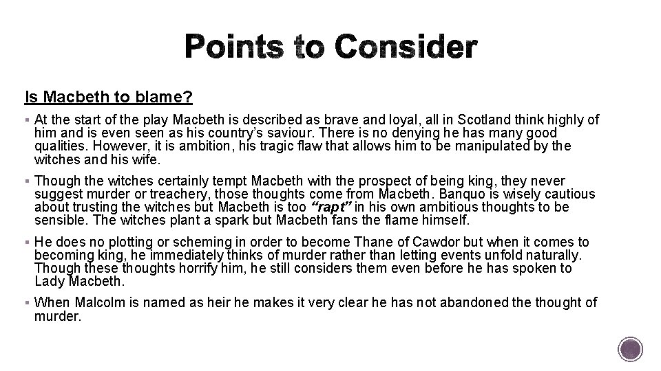 Is Macbeth to blame? § At the start of the play Macbeth is described