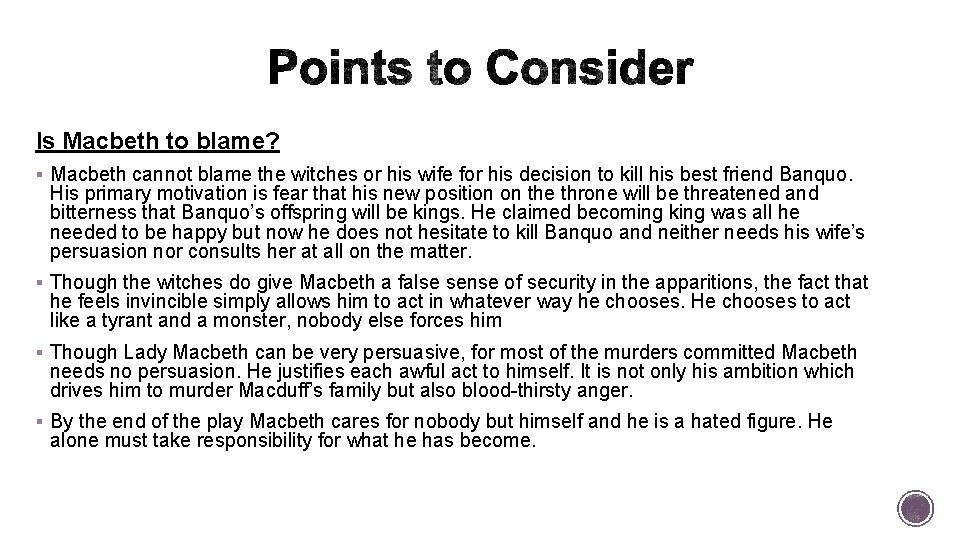 Is Macbeth to blame? § Macbeth cannot blame the witches or his wife for