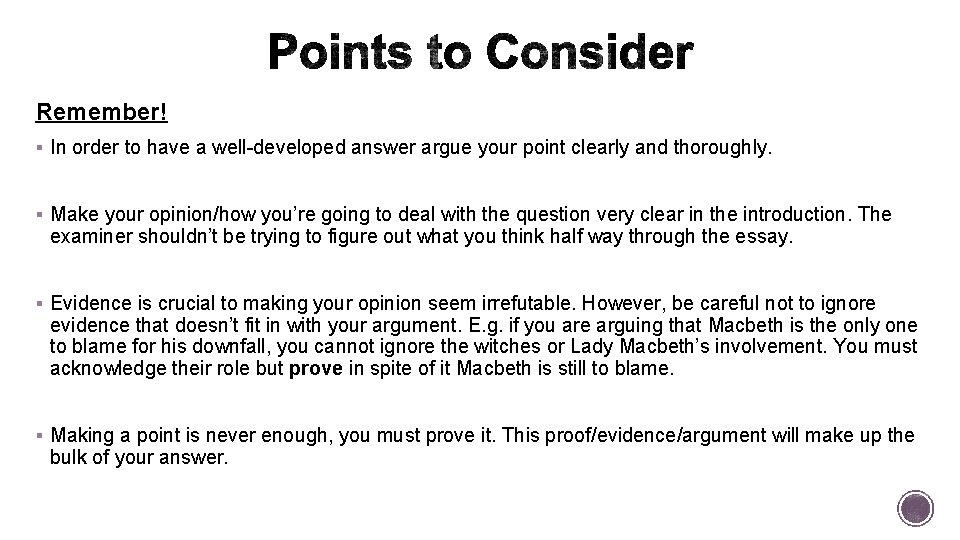 Remember! § In order to have a well-developed answer argue your point clearly and