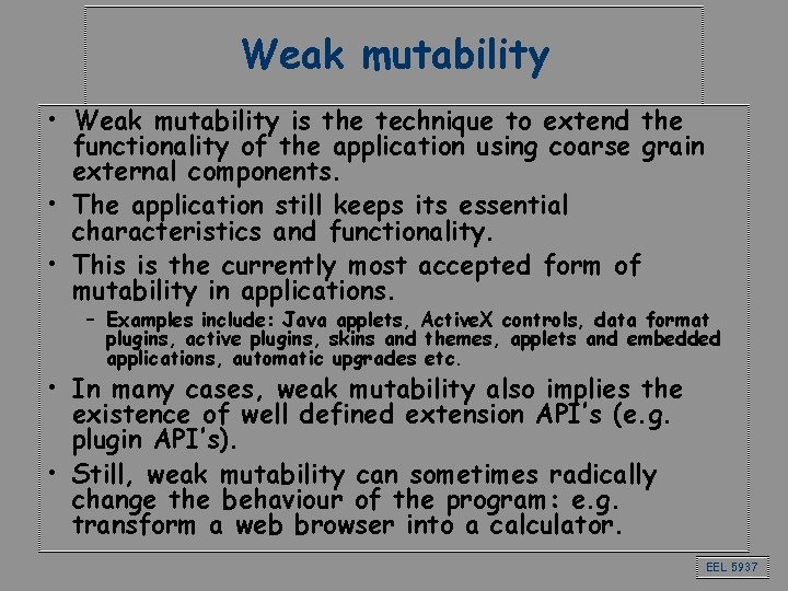 Weak mutability • Weak mutability is the technique to extend the functionality of the