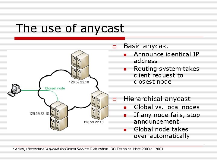 The use of anycast o Basic anycast n n o Hierarchical anycast n n