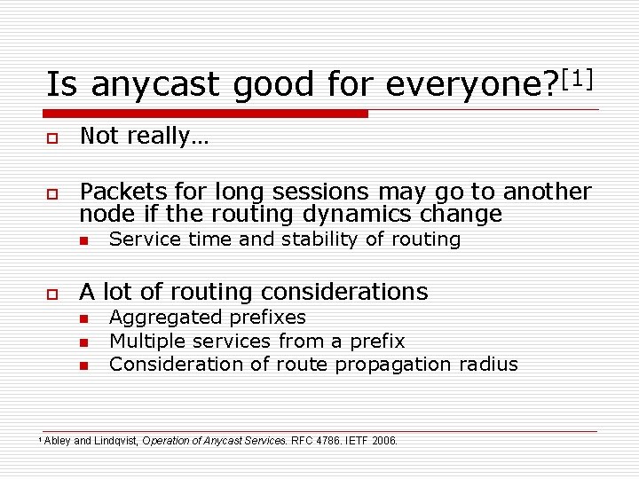 Is anycast good for everyone? [1] o Not really… o Packets for long sessions