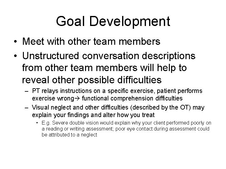 Goal Development • Meet with other team members • Unstructured conversation descriptions from other