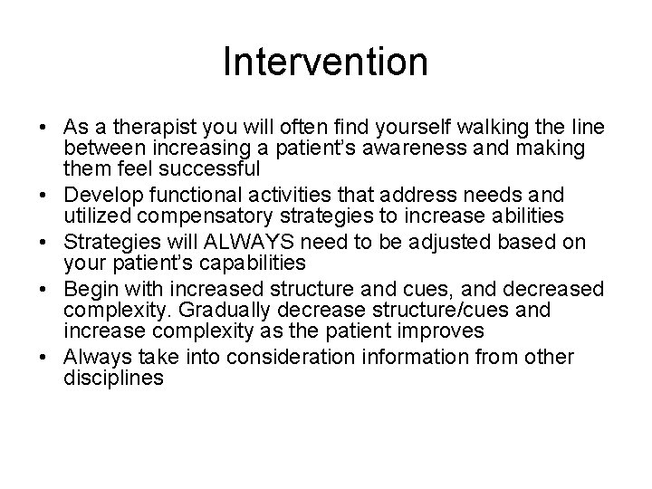 Intervention • As a therapist you will often find yourself walking the line between