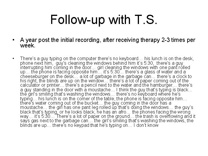 Follow-up with T. S. • A year post the initial recording, after receiving therapy