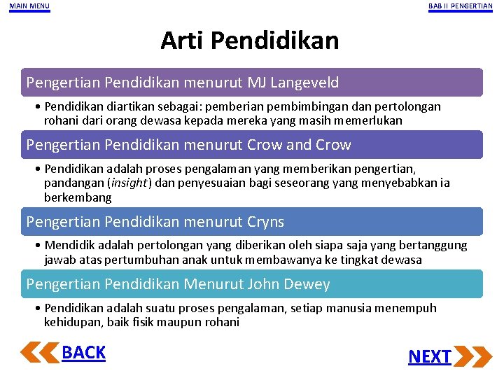 MAIN MENU BAB II PENGERTIAN Arti Pendidikan Pengertian Pendidikan menurut MJ Langeveld • Pendidikan