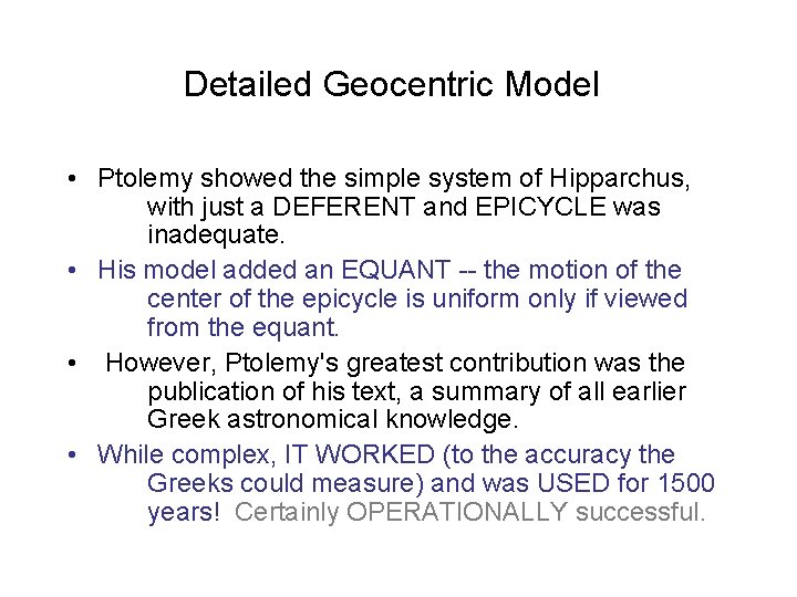 Detailed Geocentric Model • Ptolemy showed the simple system of Hipparchus, with just a