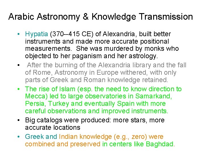 Arabic Astronomy & Knowledge Transmission • Hypatia (370 --415 CE) of Alexandria, built better