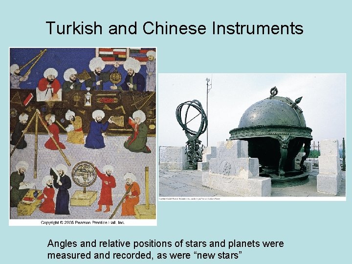 Turkish and Chinese Instruments Angles and relative positions of stars and planets were measured
