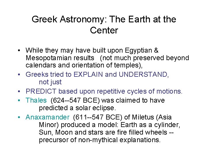 Greek Astronomy: The Earth at the Center • While they may have built upon