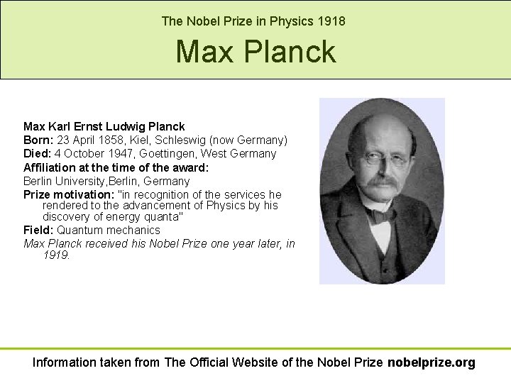 The Nobel Prize in Physics 1918 Max Planck Max Karl Ernst Ludwig Planck Born: