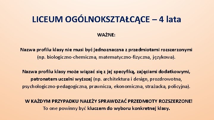 LICEUM OGÓLNOKSZTAŁCĄCE – 4 lata WAŻNE: Nazwa profilu klasy nie musi być jednoznaczna z