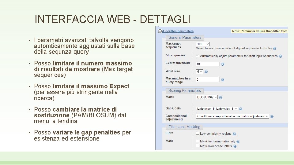 INTERFACCIA WEB - DETTAGLI • I parametri avanzati talvolta vengono automticamente aggiustati sulla base