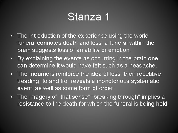 Stanza 1 • The introduction of the experience using the world funeral connotes death