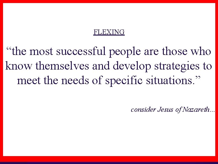 FLEXING “the most successful people are those who know themselves and develop strategies to