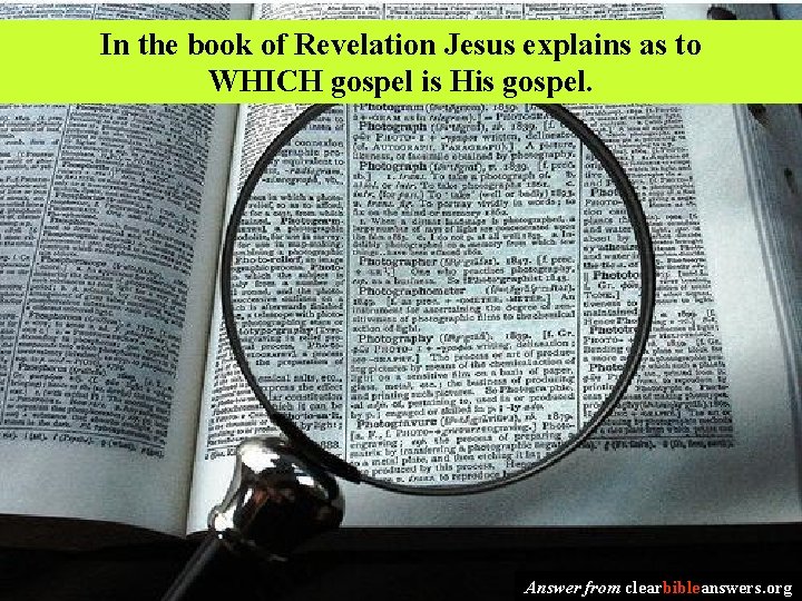 In the book of Revelation Jesus explains as to WHICH gospel is His gospel.