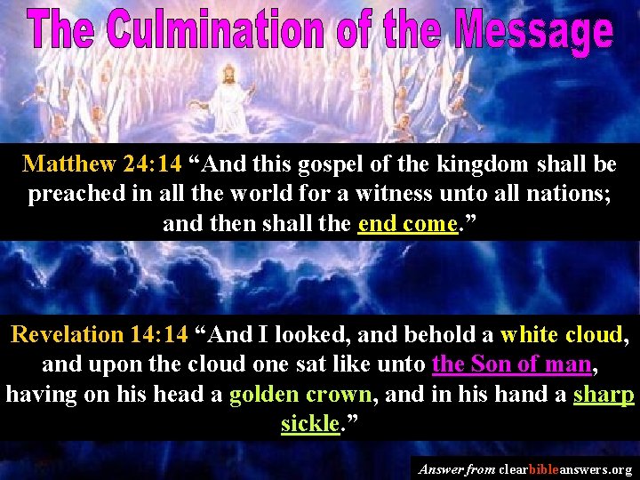 Matthew 24: 14 “And this gospel of the kingdom shall be preached in all