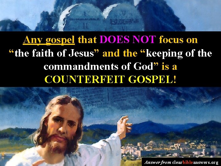 Any gospel that DOES NOT focus on “the faith of Jesus” and the “keeping