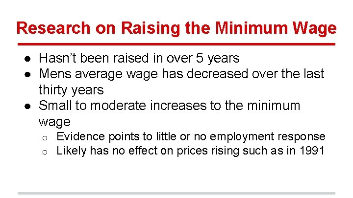 Research on Raising the Minimum Wage ● Hasn’t been raised in over 5 years