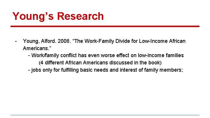 Young’s Research - Young, Alford. 2008. “The Work-Family Divide for Low-Income African Americans. ”
