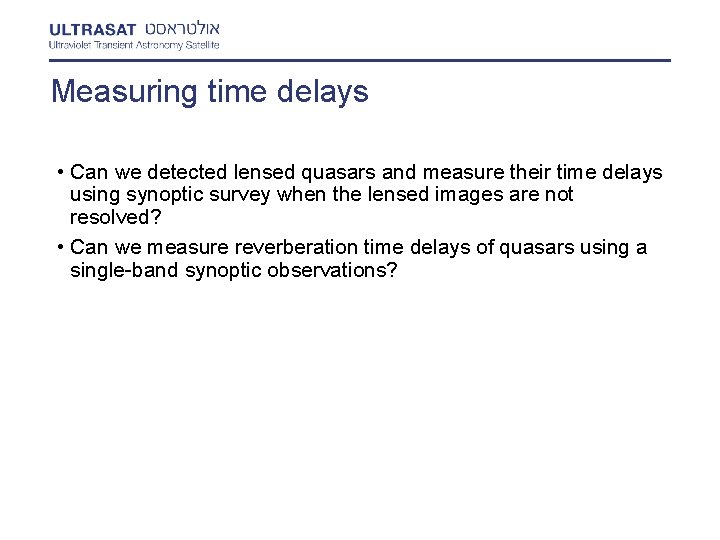 Measuring time delays • Can we detected lensed quasars and measure their time delays