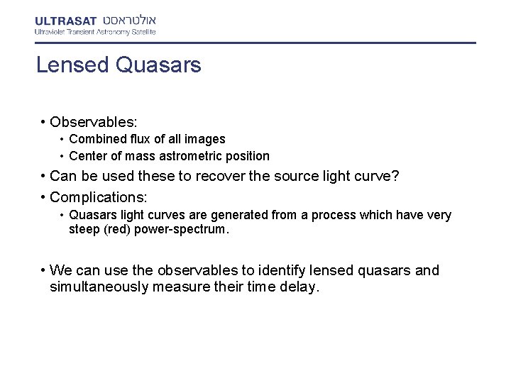 Lensed Quasars • Observables: • Combined flux of all images • Center of mass