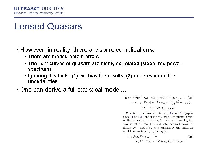 Lensed Quasars • However, in reality, there are some complications: • There are measurement