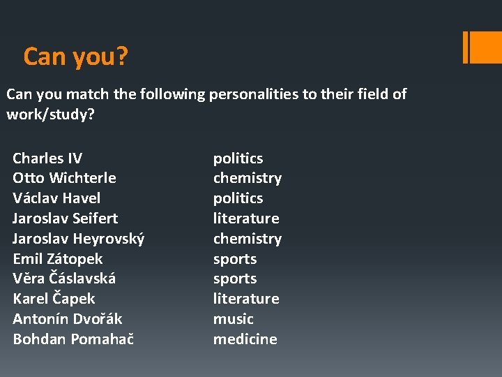 Can you? Can you match the following personalities to their field of work/study? Charles