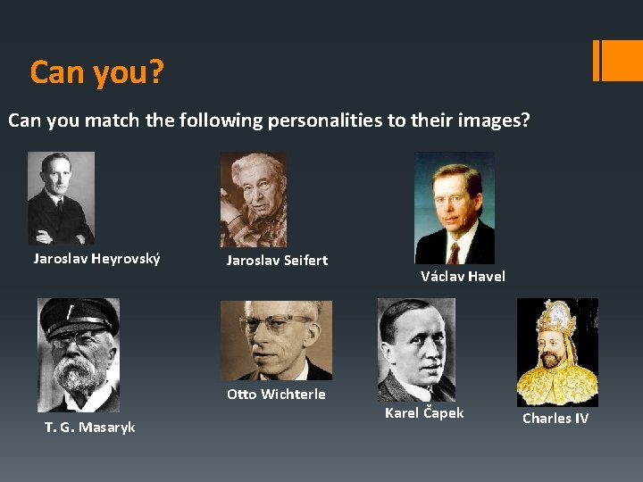 Can you? Can you match the following personalities to their images? Jaroslav Heyrovský Jaroslav