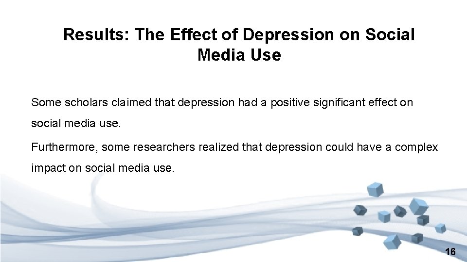 Results: The Effect of Depression on Social Media Use Some scholars claimed that depression