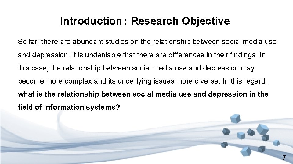 Introduction： Research Objective So far, there abundant studies on the relationship between social media