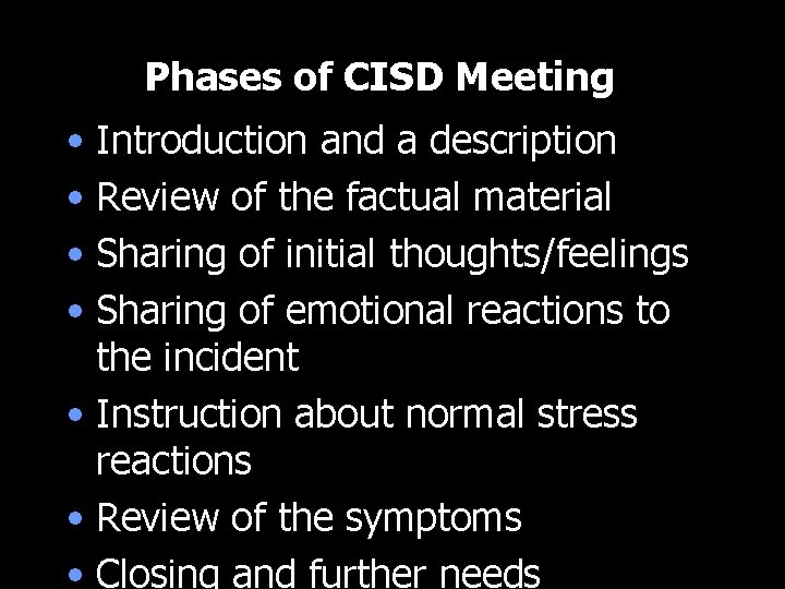 Phases of CISD Meeting • Introduction and a description • Review of the factual