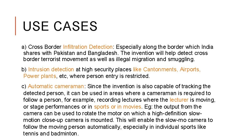 USE CASES a) Cross Border Infiltration Detection: Especially along the border which India shares