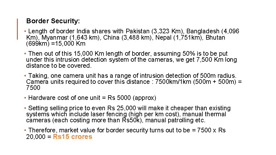 Border Security: • Length of border India shares with Pakistan (3, 323 Km), Bangladesh