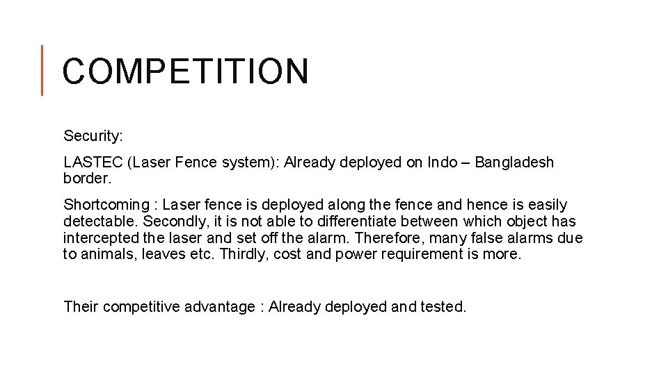 COMPETITION Security: LASTEC (Laser Fence system): Already deployed on Indo – Bangladesh border. Shortcoming