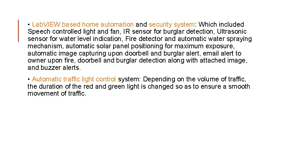  • Lab. VIEW based home automation and security system: Which included Speech controlled