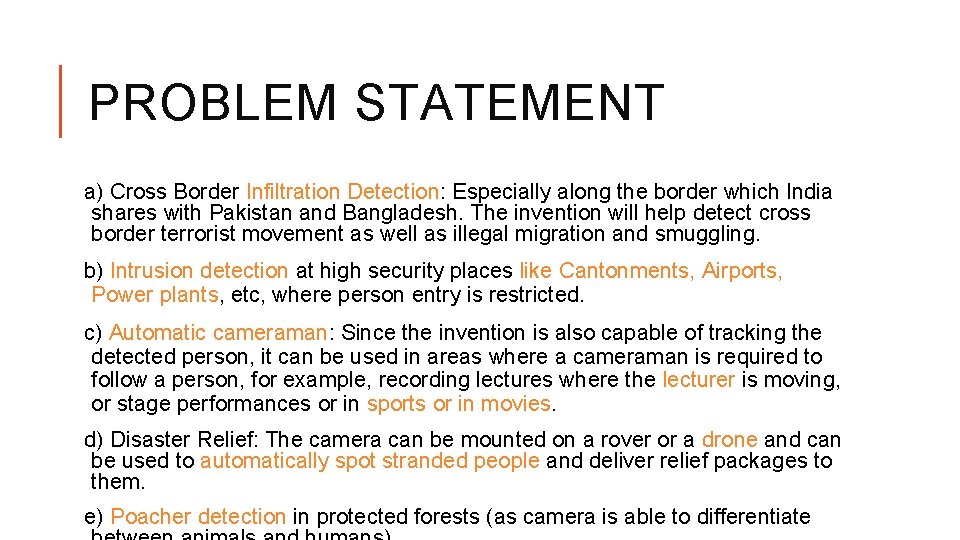 PROBLEM STATEMENT a) Cross Border Infiltration Detection: Especially along the border which India shares